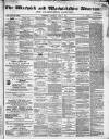 Warwick and Warwickshire Advertiser Saturday 05 April 1862 Page 1