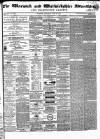 Warwick and Warwickshire Advertiser Saturday 27 July 1867 Page 1