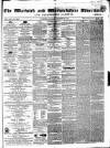 Warwick and Warwickshire Advertiser Saturday 12 December 1868 Page 1