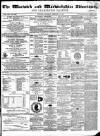 Warwick and Warwickshire Advertiser Saturday 13 February 1869 Page 1