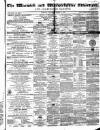 Warwick and Warwickshire Advertiser Saturday 27 March 1869 Page 1