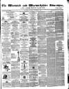 Warwick and Warwickshire Advertiser Saturday 02 December 1871 Page 1