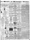 Warwick and Warwickshire Advertiser Saturday 30 May 1874 Page 1