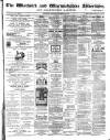 Warwick and Warwickshire Advertiser Saturday 20 March 1875 Page 1