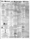Warwick and Warwickshire Advertiser Saturday 01 May 1875 Page 1