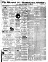 Warwick and Warwickshire Advertiser Saturday 05 June 1875 Page 1
