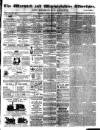 Warwick and Warwickshire Advertiser Saturday 14 August 1875 Page 1