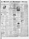 Warwick and Warwickshire Advertiser Saturday 02 December 1876 Page 1
