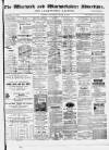 Warwick and Warwickshire Advertiser Saturday 15 January 1876 Page 1