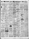 Warwick and Warwickshire Advertiser Saturday 29 January 1876 Page 1