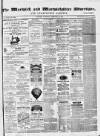 Warwick and Warwickshire Advertiser Saturday 12 February 1876 Page 1