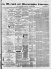 Warwick and Warwickshire Advertiser Saturday 22 July 1876 Page 1
