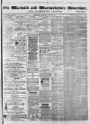 Warwick and Warwickshire Advertiser Saturday 29 July 1876 Page 1