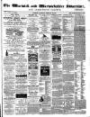 Warwick and Warwickshire Advertiser Saturday 23 February 1878 Page 1