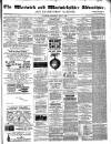 Warwick and Warwickshire Advertiser Saturday 04 May 1878 Page 1