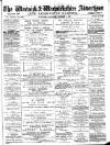 Warwick and Warwickshire Advertiser Saturday 07 October 1882 Page 1
