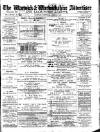 Warwick and Warwickshire Advertiser Saturday 21 April 1883 Page 1