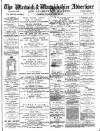 Warwick and Warwickshire Advertiser Saturday 28 July 1883 Page 1
