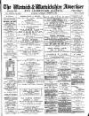 Warwick and Warwickshire Advertiser Saturday 25 August 1883 Page 1