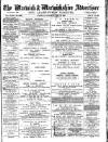 Warwick and Warwickshire Advertiser Saturday 31 May 1884 Page 1