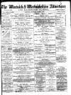 Warwick and Warwickshire Advertiser Saturday 07 March 1885 Page 1