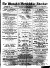 Warwick and Warwickshire Advertiser Saturday 29 June 1889 Page 1