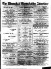Warwick and Warwickshire Advertiser Saturday 13 July 1889 Page 1