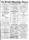 Warwick and Warwickshire Advertiser Saturday 12 March 1898 Page 1
