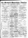 Warwick and Warwickshire Advertiser Saturday 07 June 1902 Page 1