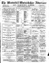 Warwick and Warwickshire Advertiser Saturday 09 April 1910 Page 1