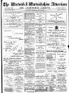 Warwick and Warwickshire Advertiser Saturday 22 April 1911 Page 1