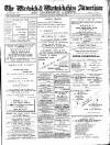 Warwick and Warwickshire Advertiser Saturday 30 March 1912 Page 1