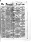 Lancaster Guardian Saturday 26 May 1855 Page 1