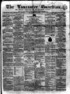 Lancaster Guardian Saturday 28 March 1857 Page 1