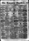 Lancaster Guardian Saturday 16 May 1857 Page 1