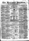 Lancaster Guardian Saturday 18 July 1857 Page 1