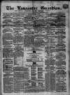 Lancaster Guardian Saturday 07 November 1857 Page 1