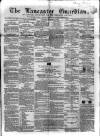 Lancaster Guardian Saturday 12 December 1857 Page 1