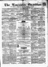 Lancaster Guardian Saturday 31 March 1860 Page 1
