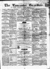 Lancaster Guardian Saturday 07 April 1860 Page 1