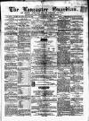 Lancaster Guardian Saturday 14 April 1860 Page 1