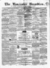Lancaster Guardian Saturday 16 June 1860 Page 1