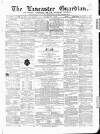 Lancaster Guardian Saturday 05 January 1861 Page 1