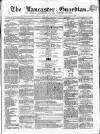 Lancaster Guardian Saturday 18 May 1861 Page 1