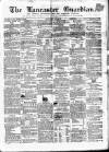 Lancaster Guardian Saturday 29 June 1861 Page 1