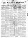 Lancaster Guardian Saturday 03 August 1861 Page 1