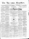 Lancaster Guardian Saturday 24 August 1861 Page 1