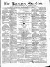 Lancaster Guardian Saturday 31 August 1861 Page 1