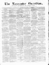 Lancaster Guardian Saturday 12 October 1861 Page 1