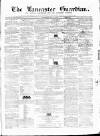 Lancaster Guardian Saturday 19 October 1861 Page 1